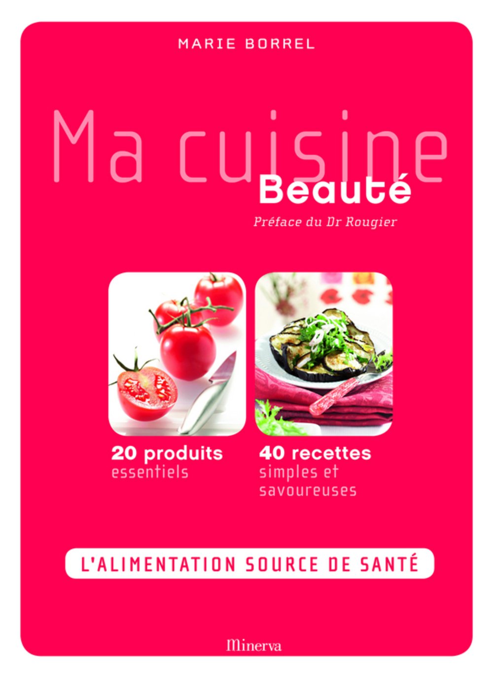 Livre Ma cuisine beauté - Marie Borrel (Livre neuf) - ISBN 2830710940