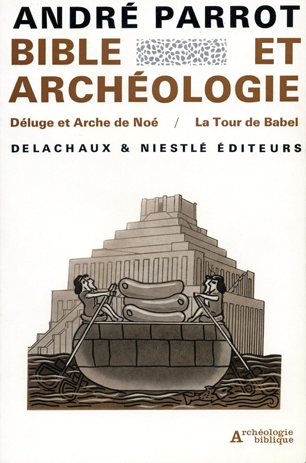 Bible et archéologie - André Parrot