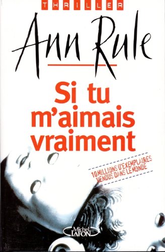 Livre Si tu m'aimais vraiment - Ann Rule (Livre d'occasion) - ISBN 2840985888