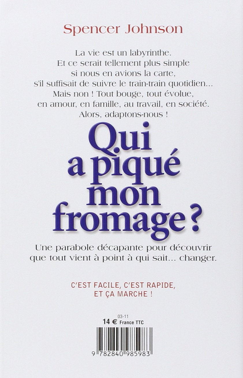 Livre Qui a piqué mon fromage ? Comment d'adapter au changement au travail, en famille et en amou...