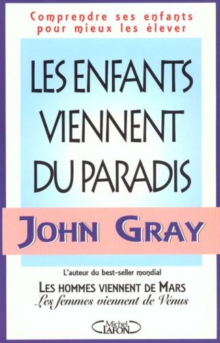 Livre Les enfants viennent du paradis (John Gray) (Livre d'occasion) - ISBN 2840986167