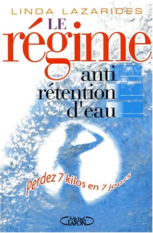 Livre Le régime anti rétention d'eau : Perdez 7 kilos en 7 jours - Linda Lazarides (Livre d'occas...