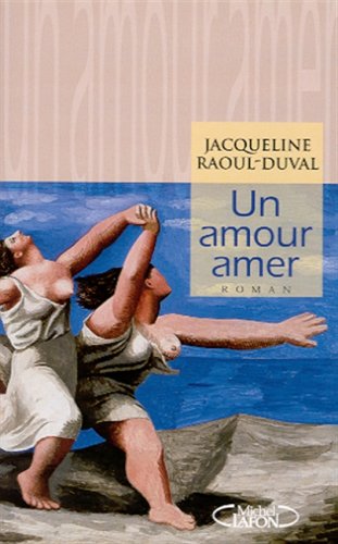 Livre Un amour amer - Jacqueline Raoul-Duval (Livre d'occasion) - ISBN 2840988046