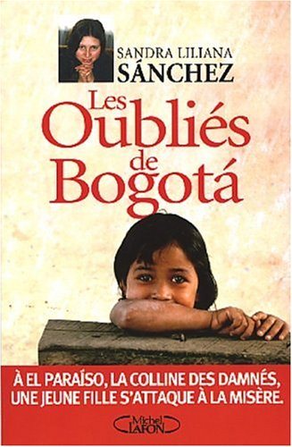Livre Les oubliés de Bogota - Sandra Liliana Sanchez (Livre d'occasion) - ISBN 2840989387