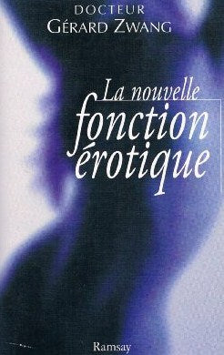 Livre La nouvelle fonction érotique - Dr Gérard Zwang (Livre d'occasion) - ISBN 2841142507