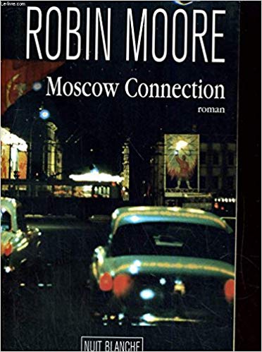 Livre Moscow Connection - Robin Moore (Livre d'occasion) - ISBN 2841142671