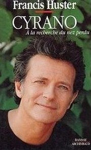 Livre Cyrano : À la recherche du nez perdu - Francis Huster (Livre d'occasion) - ISBN 2841143104