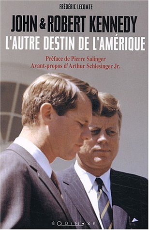 Livre John et Robert Kennedy : L'autre destin de l'Amérique - Frédéric Lecomte (Livre d'occasion)...