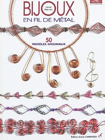 Livre Bijoux en fil de métal : 50 modèles originaux - Lionel Hoerner (Livre d'occasion) - ISBN 28...