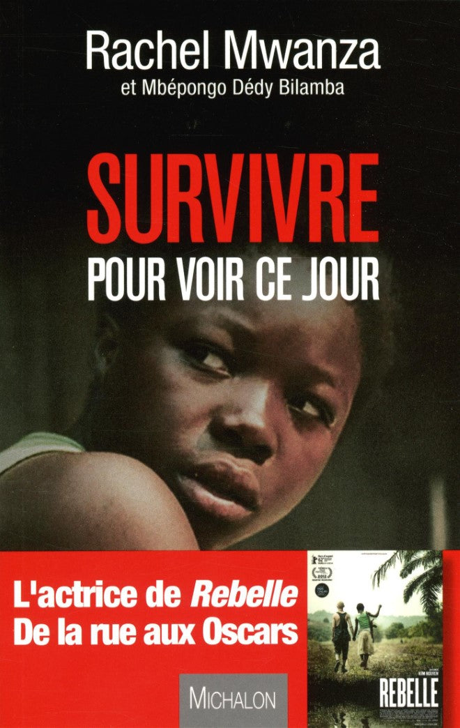 Livre Survivre pour voir ce jour - Rachel Mwanza (Livre d'occasion) - ISBN 2841867390