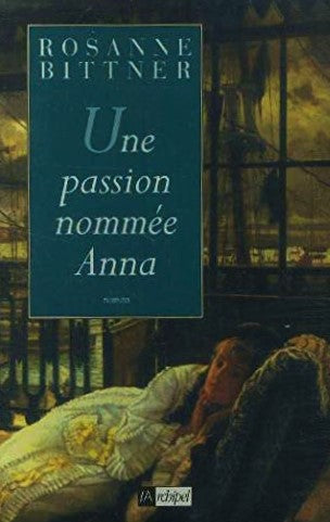 Livre Une passion nommée Anna - Rosanne Bittner (Livre d'occasion) - ISBN 2841871800