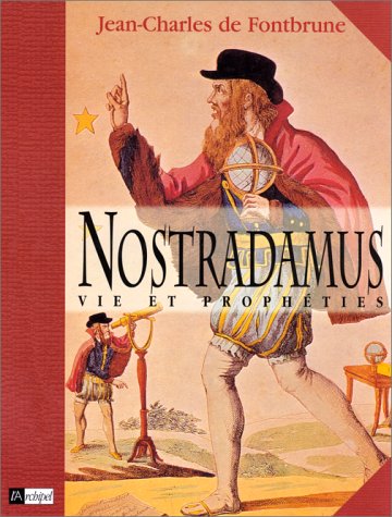 Livre Nostradamus : Vie et prophéties - Jean-Charles de Fontbrune (Livre d'occasion) - ISBN 28418...