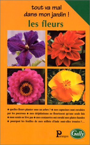 Tout va mal dans mon jardin! : Les fleurs