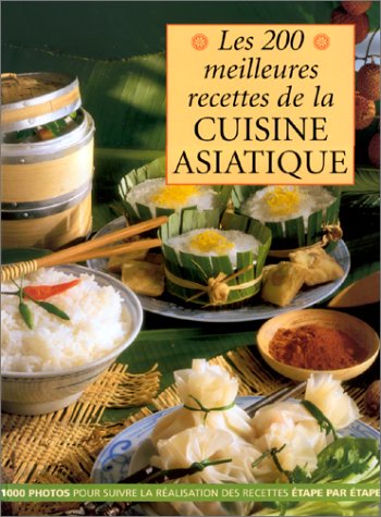 Livre Les 200 meilleures recettes de la cuisine asiatique (Christine Chareye) (Livre d'occasion)...