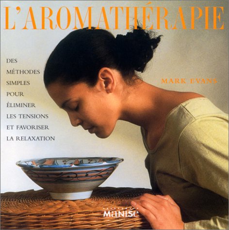 Livre L'aromathérapie - Mark Evans (Livre d'occasion) - ISBN 2841981029