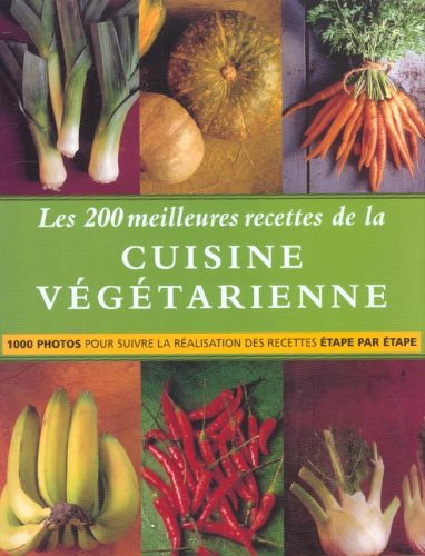 Livre 200 meilleures recettes de la cuisine végétarienne - Collectif (Livre d'occasion) - ISBN 28...