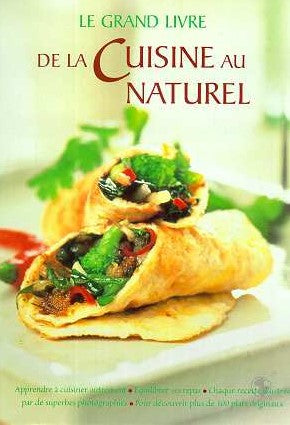 Livre Le grand livre de la cuisine au naturel - Collectif (Livre d'occasion) - ISBN 2841981630