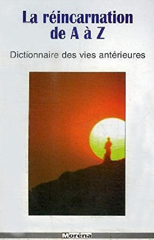 Livre La réincarnation de A à Z : Dictionnaire des vies antérieures - Pierre-Olivier Chanez (Livr...