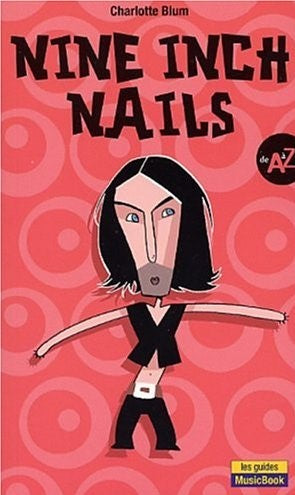 Livre Nine Inch Nails de A à Z - Charlotte Blum (Livre d'occasion) - ISBN 2843431336