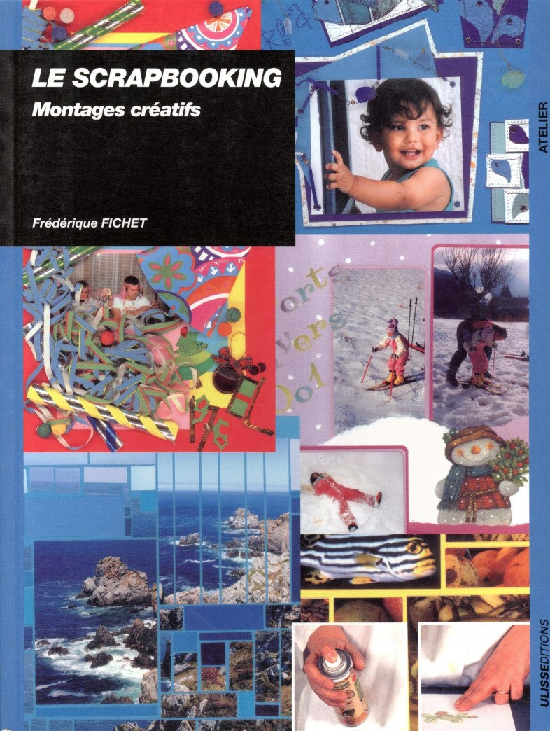 Livre Le scrapbooking : montages créatifs - Frédérique Fichet (Livre d'occasion) - ISBN 2844151051