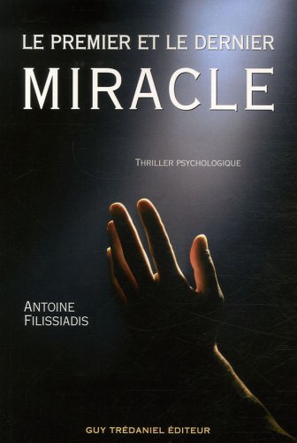 Livre Le premier et le dernier miracle - Antoine Flissiadis (Livre d'occasion) - ISBN 2844457290