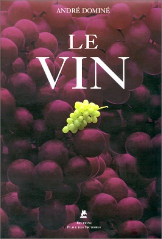 Livre Le vin - André Dominé (Livre d'occasion) - ISBN 2844590322