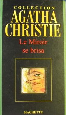 Collection Agatha Christie : Le miroir se brisa - Agatha Christie