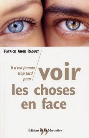 Livre Il n'est jamais trop tard pour voir les choses en face - Patrick Ange Raoult (Livre d'occas...