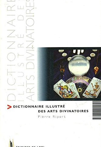 Livre Dictionnaire illustré des arts divinatoires - Pierre Riopel (Livre neuf) - ISBN 2846900043