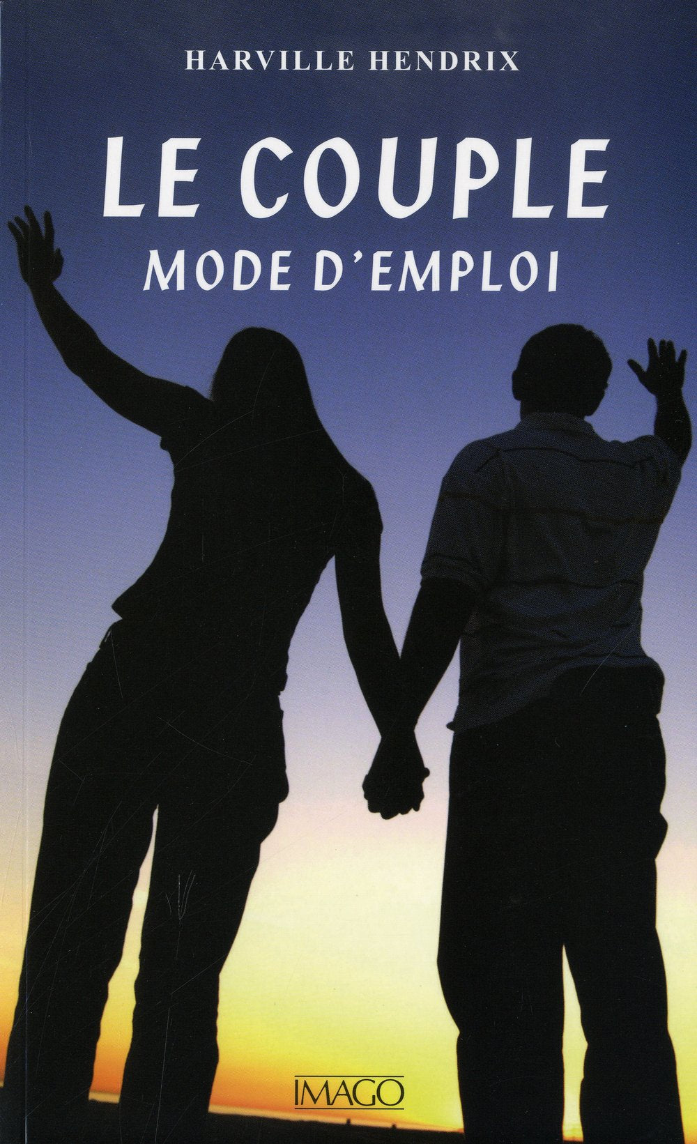 Livre Le couple : mode d'emploi - Harville Hendrix (Livre d'occasion) - ISBN 2849520586