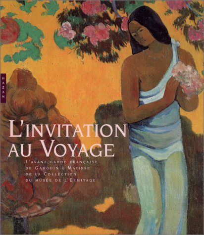 Livre L'invitation au voyage : l'avant-garde française de Gauguin à Matisse de la collection du M...