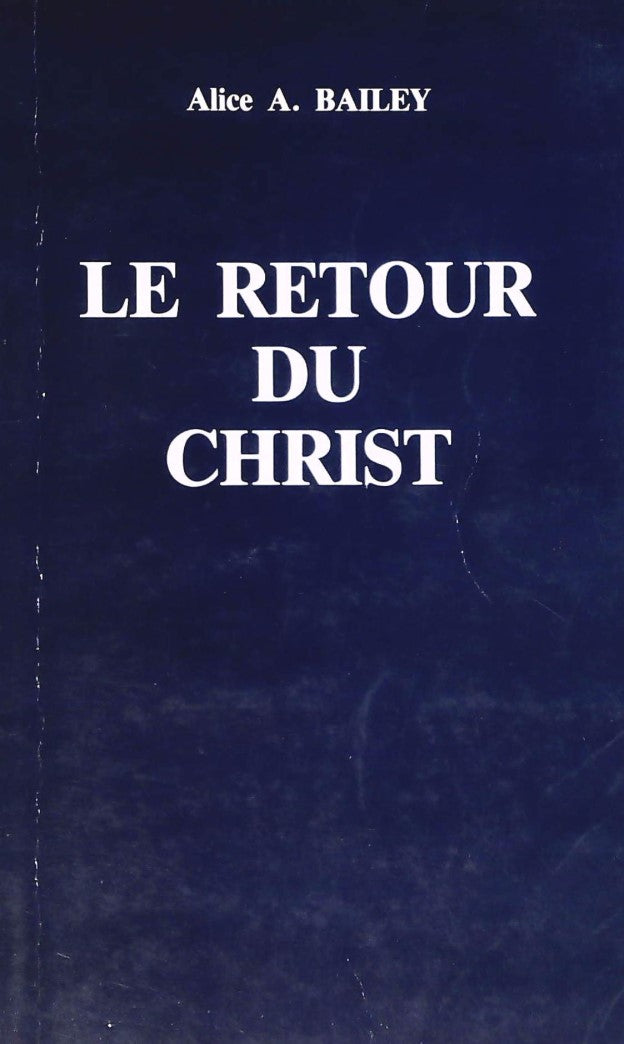 Le retour du Christ - Alice A. Bailey