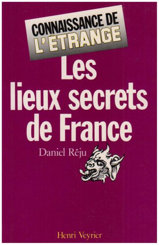 Livre Les lieux secrets de France - Daniel Réju (Livre d'occasion) - ISBN 2851993453