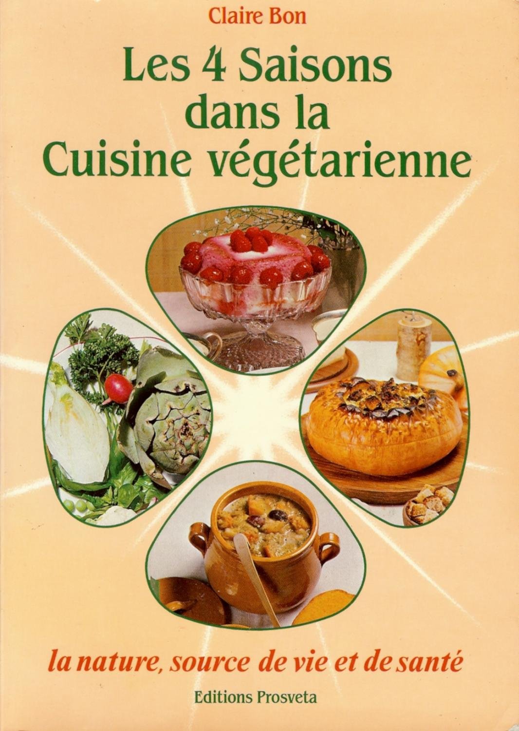 Livre Les 4 saisons dans la cuisine végétarienne - Claire Bon (Livre d'occasion) - ISBN 2855662346