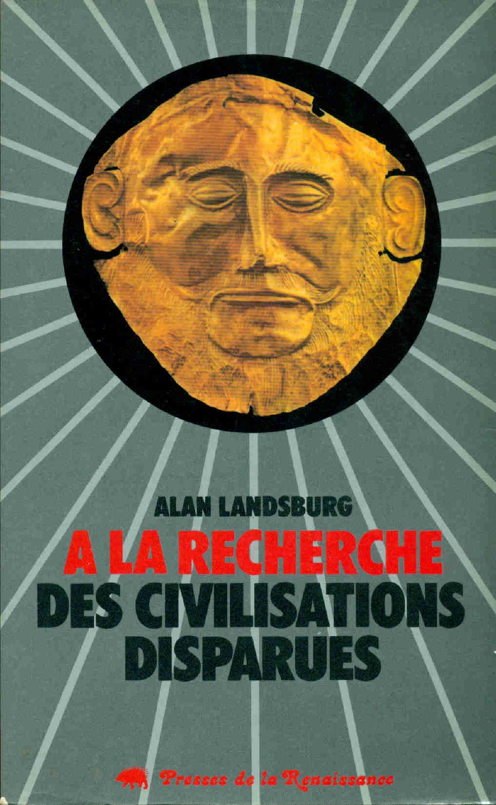 Livre Alan Landsburg : À la recherche des civilisations disparues - Alan Landsburg (Livre d'occas...