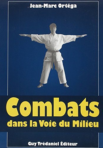Livre Combats dans la voie du milieu - Jean-Marc Ortéga (Livre d'occasion) - ISBN 2857075618
