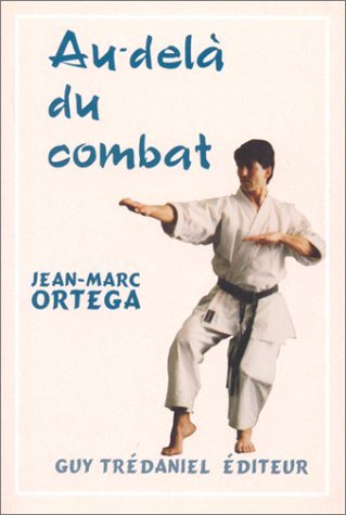 Livre Au-delà du combat - Jean-Marc Ortega (Livre d'occasion) - ISBN 285707820X