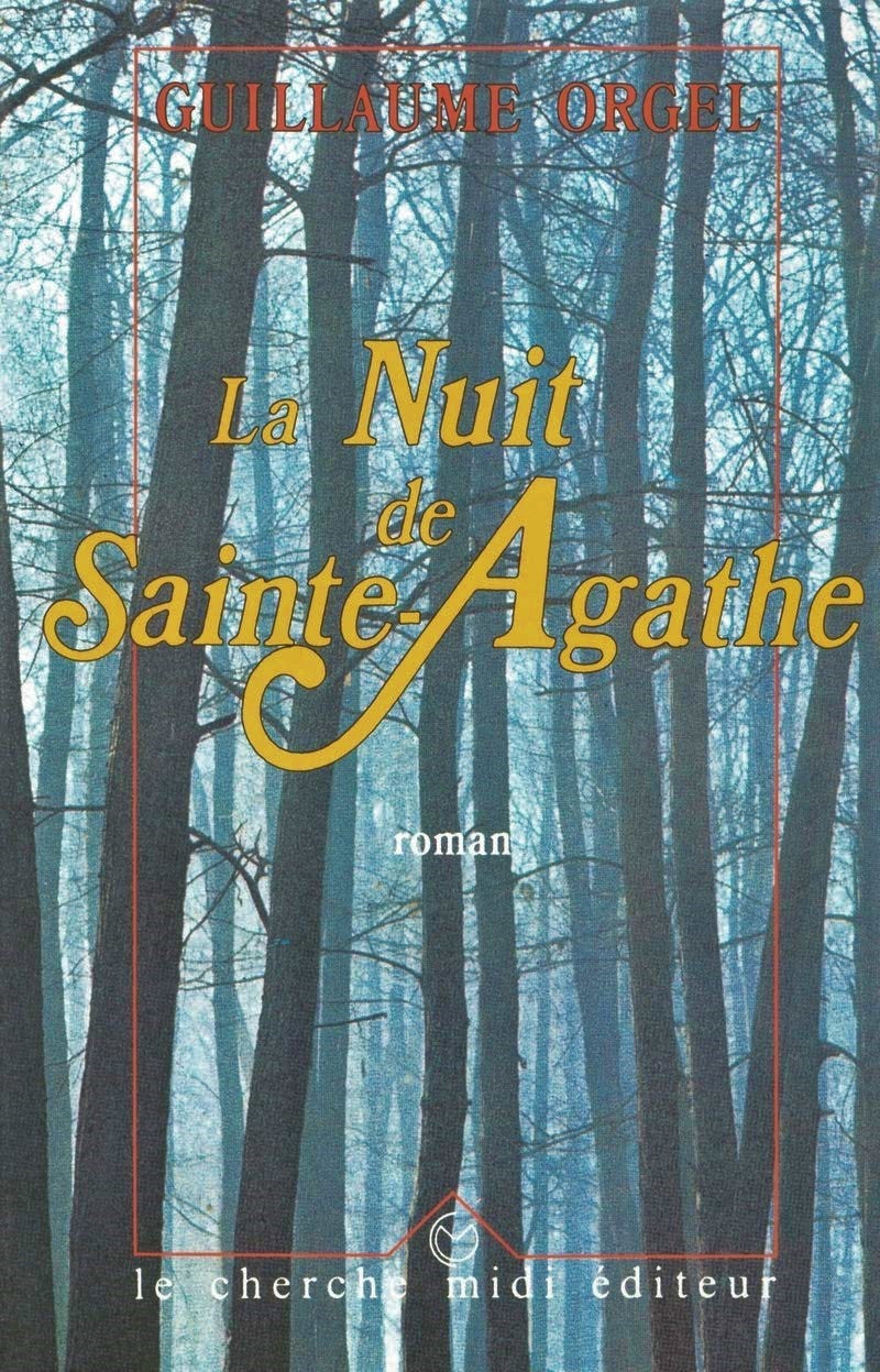 Livre La nuit de Sainte-Agathe - Guillaume Orgel (Livre d'occasion) - ISBN 2862742201
