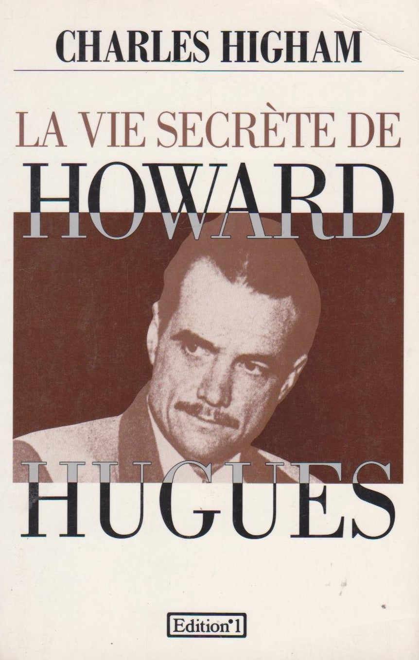 Livre La vie secrète de Howard Hugues - Charles Higham (Livre d'occasion) - ISBN 2863915878