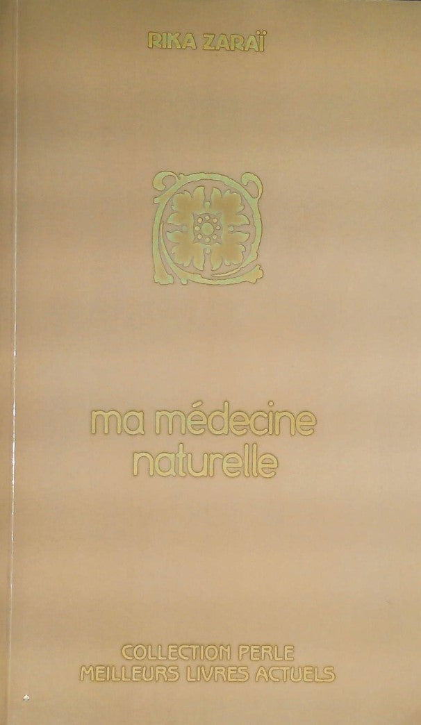 Ma médecine naturelle - Rika Zaraï