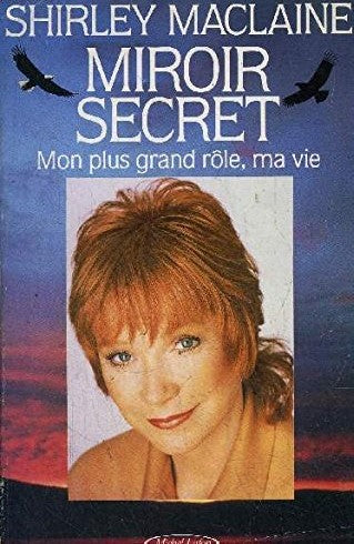 Livre Miroir secret : Mon plus grand rôle, ma vie - Shirley Maclaine (Livre d'occasion) - ISBN 28...