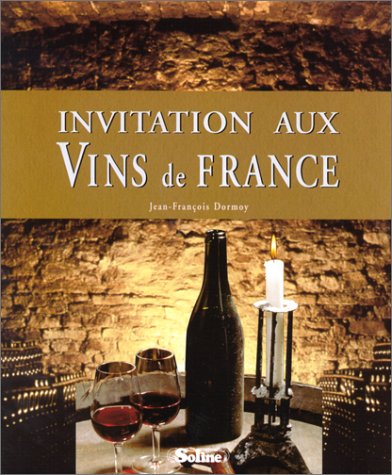 Livre Invitation aux vins de France - Jean-François Dormoy (Livre d'occasion) - ISBN 2876774143