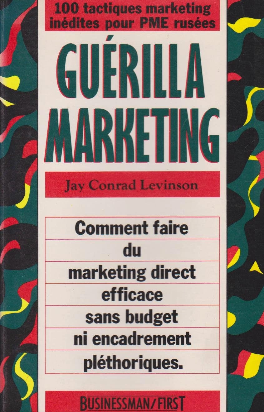 Livre Guérilla Marketing : Comment faire du marketing direct efficace sans budget ni encadrement ...