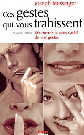 Livre Ces gestes qui vous trahissent : Découvrez le sens caché de vos gestes - Joseph Messinger (...