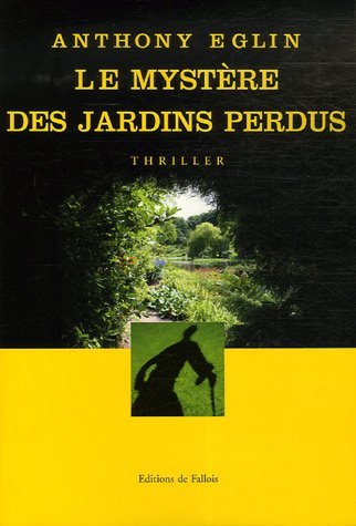 Livre Le mystère des jardins perdus - Anthony Eglin (Livre d'occasion) - ISBN 2877066045