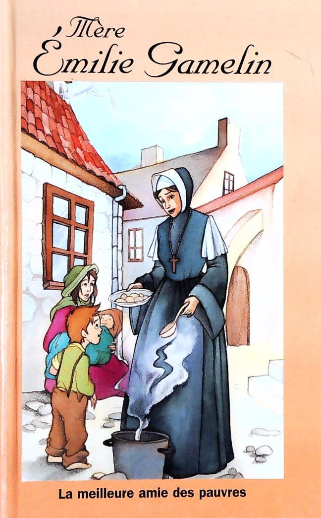 Livre Mère Émilie Gamelin : La meilleures amie des pauvres (Livre d'occasion) - ISBN 287718837X