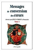 Livre Messages de conversion des coeurs donnés par Jésus-Christ à Françoise (Livre d'occasion) - ...