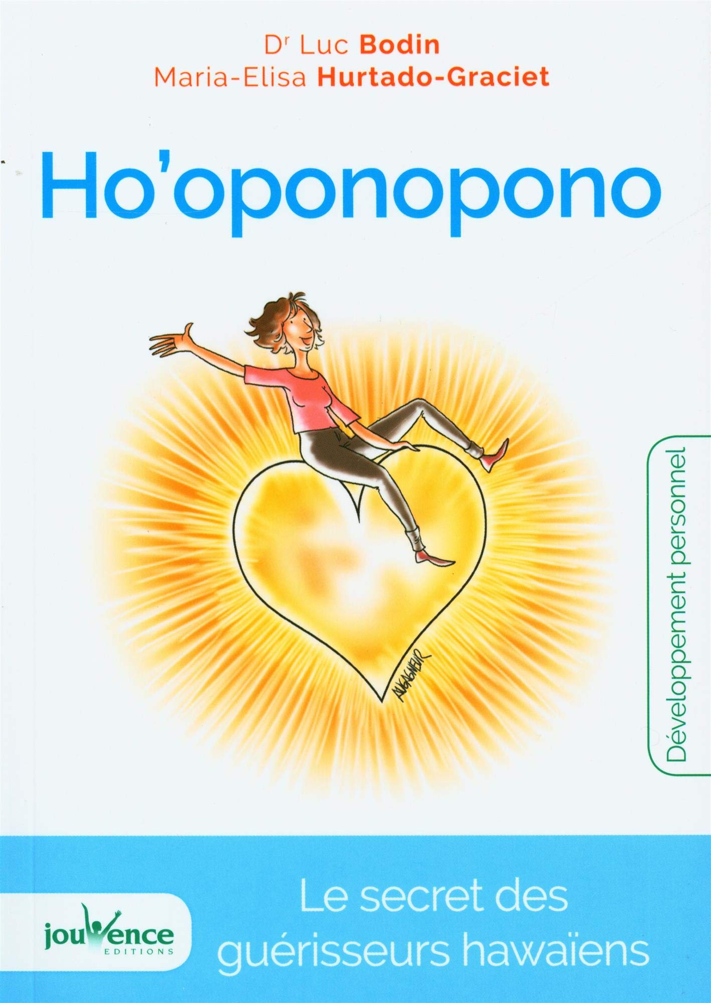 Ho'oponopono : Le secret des guérisseurs hawaïens - Dr Luc Bodin