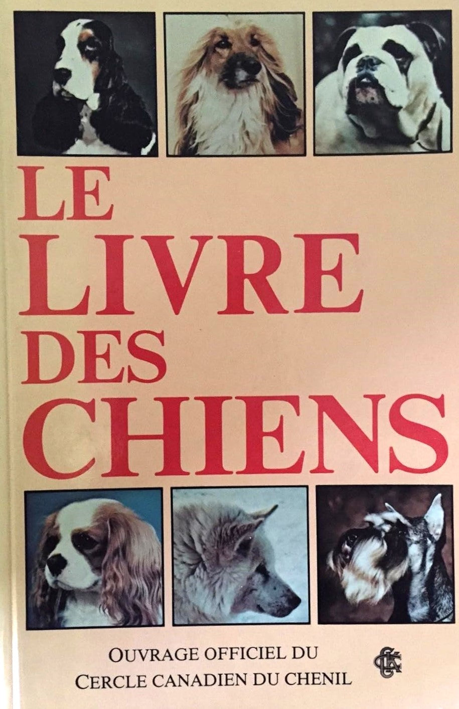 Livre Livre des chiens : Ouvrage officiel du Cercle Canadien du Chenil - Collectif (Livre d'occas...