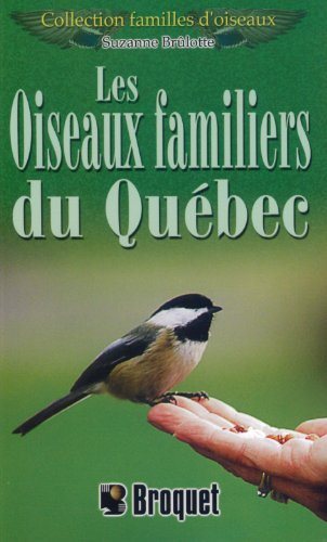 Livre Les oiseaux familiers du Québec - Suzanne Brûlotte (Livre d'occasion) - ISBN 2890005259